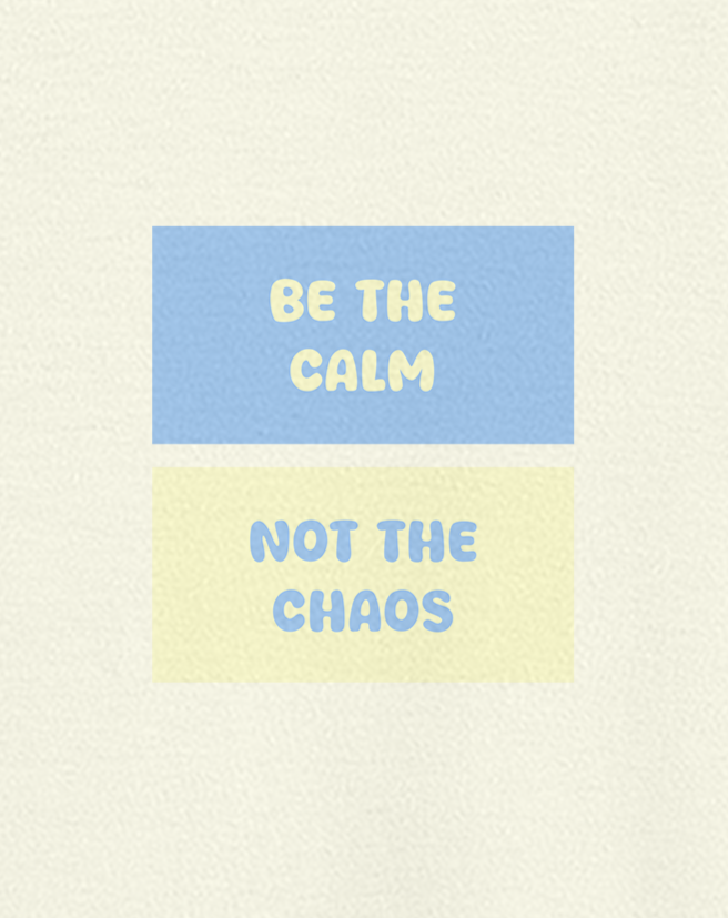 BE CALM